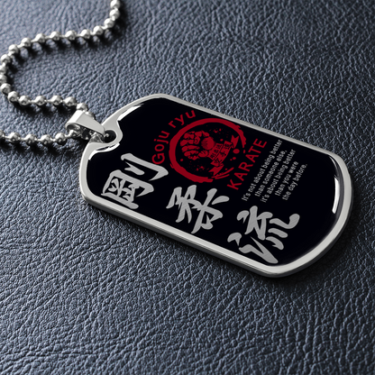 Karate - It's Not About Being Better Than Someone Else - Goju Ryu Karate - Black - Luxury Dog Tag - Military Ball Chain