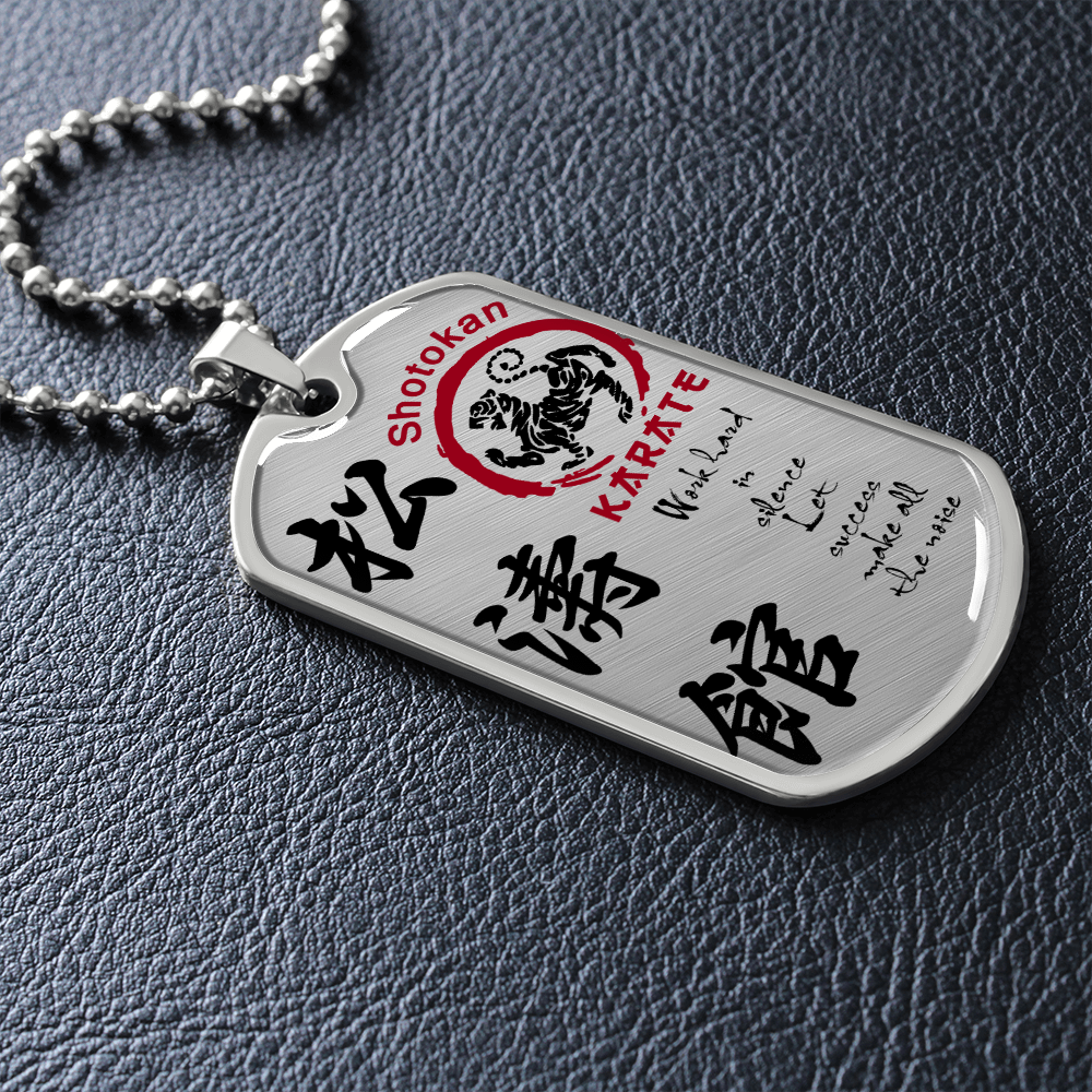 Karate - Work Hard In Silence Let Success Make All The Noise - English - Shotokan Karate - Luxury Dog Tag - Military Ball Chain