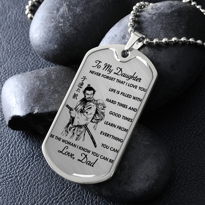 Samurai - Dad To Daughter - Never Forget That I Love You - English - Luxury Dog Tag - Military Ball Chain