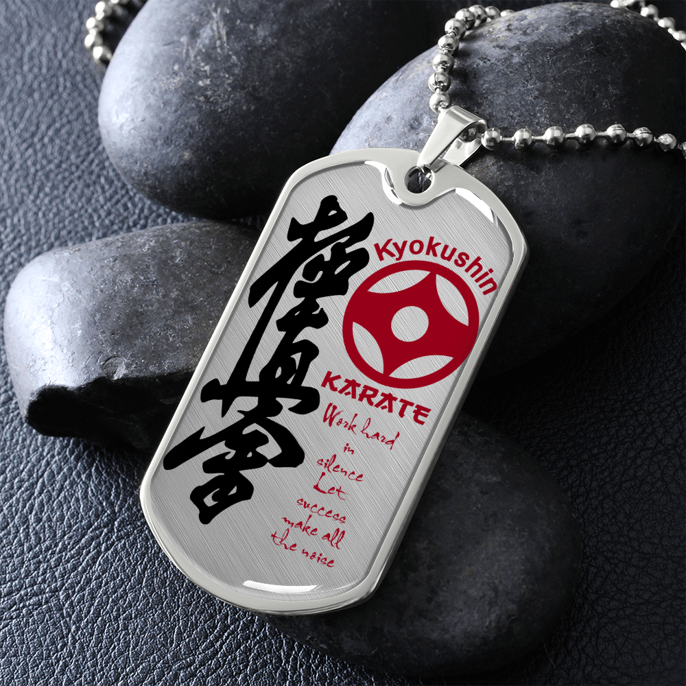 Karate - Work Hard In Silence Let Success Make All The Noise - English - Kyokushin Karate - Luxury Dog Tag - Military Ball Chain