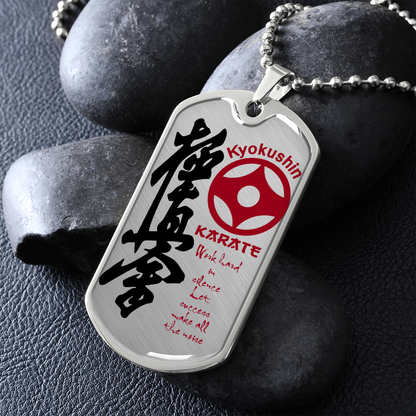 Karate - Work Hard In Silence Let Success Make All The Noise - English - Kyokushin Karate - Luxury Dog Tag - Military Ball Chain