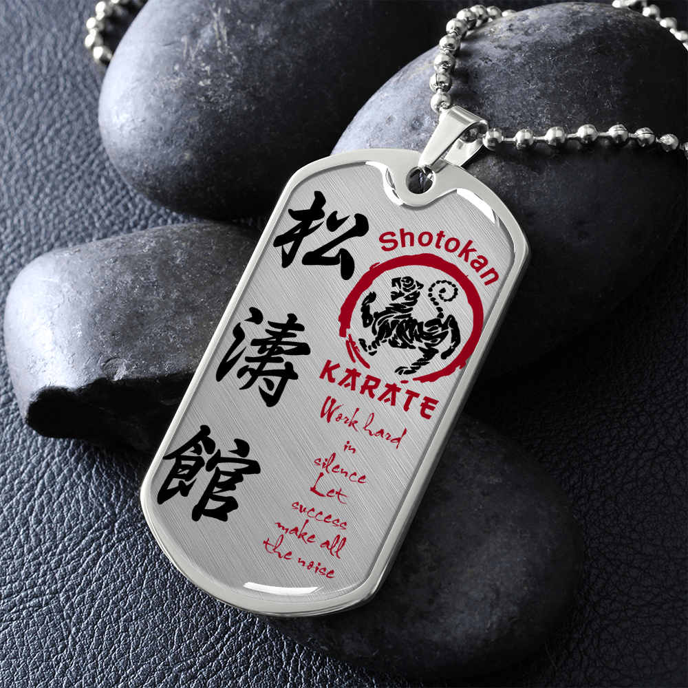 Karate - Work Hard In Silence Let Success Make All The Noise 2 - English - Shotokan Karate - Luxury Dog Tag - Military Ball Chain