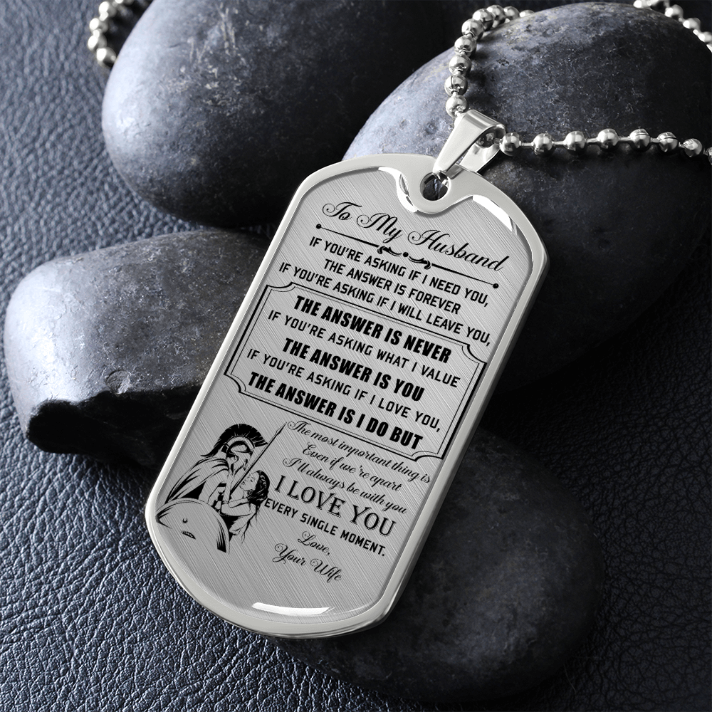 Warrior - Spartan - Wife To Husband - I Love You - Luxury Dog Tag - Military Ball Chain