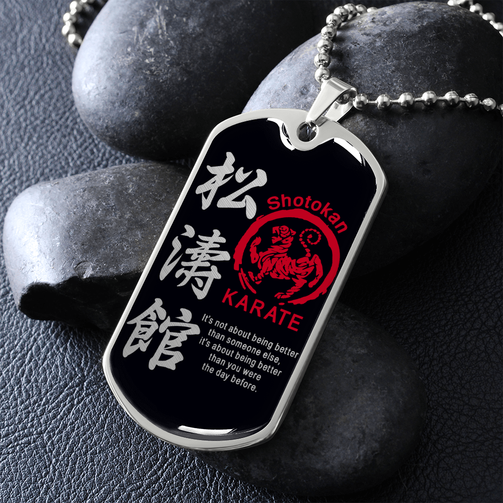 Karate - It's Not About Being Better Than Someone Else - Shotokan Karate - Black - Luxury Dog Tag - Military Ball Chain