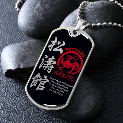 Karate - It's Not About Being Better Than Someone Else - Shotokan Karate - Black - Luxury Dog Tag - Military Ball Chain