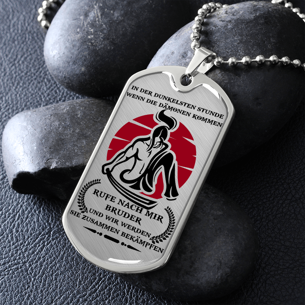 Samurai - Call On Me Brother 2 - German - Luxury Dog Tag - Military Ball Chain
