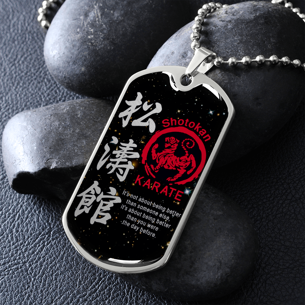 Karate - It's Not About Being Better Than Someone Else - Shotokan Karate - Galaxy - Luxury Dog Tag - Military Ball Chain