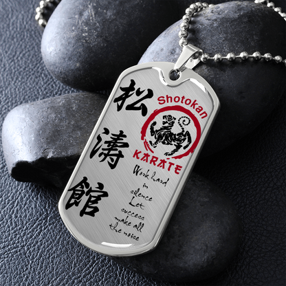 Karate - Work Hard In Silence Let Success Make All The Noise - English - Shotokan Karate - Luxury Dog Tag - Military Ball Chain