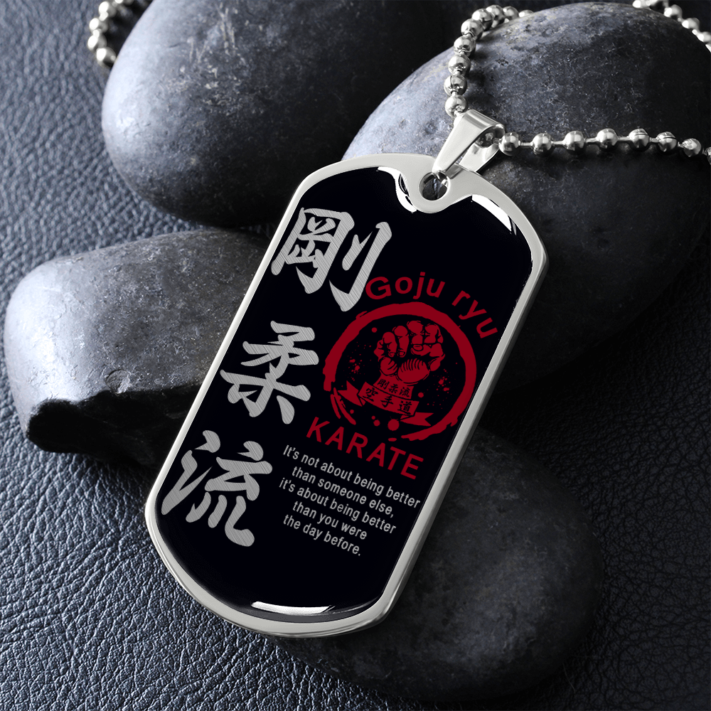 Karate - It's Not About Being Better Than Someone Else - Goju Ryu Karate - Black - Luxury Dog Tag - Military Ball Chain