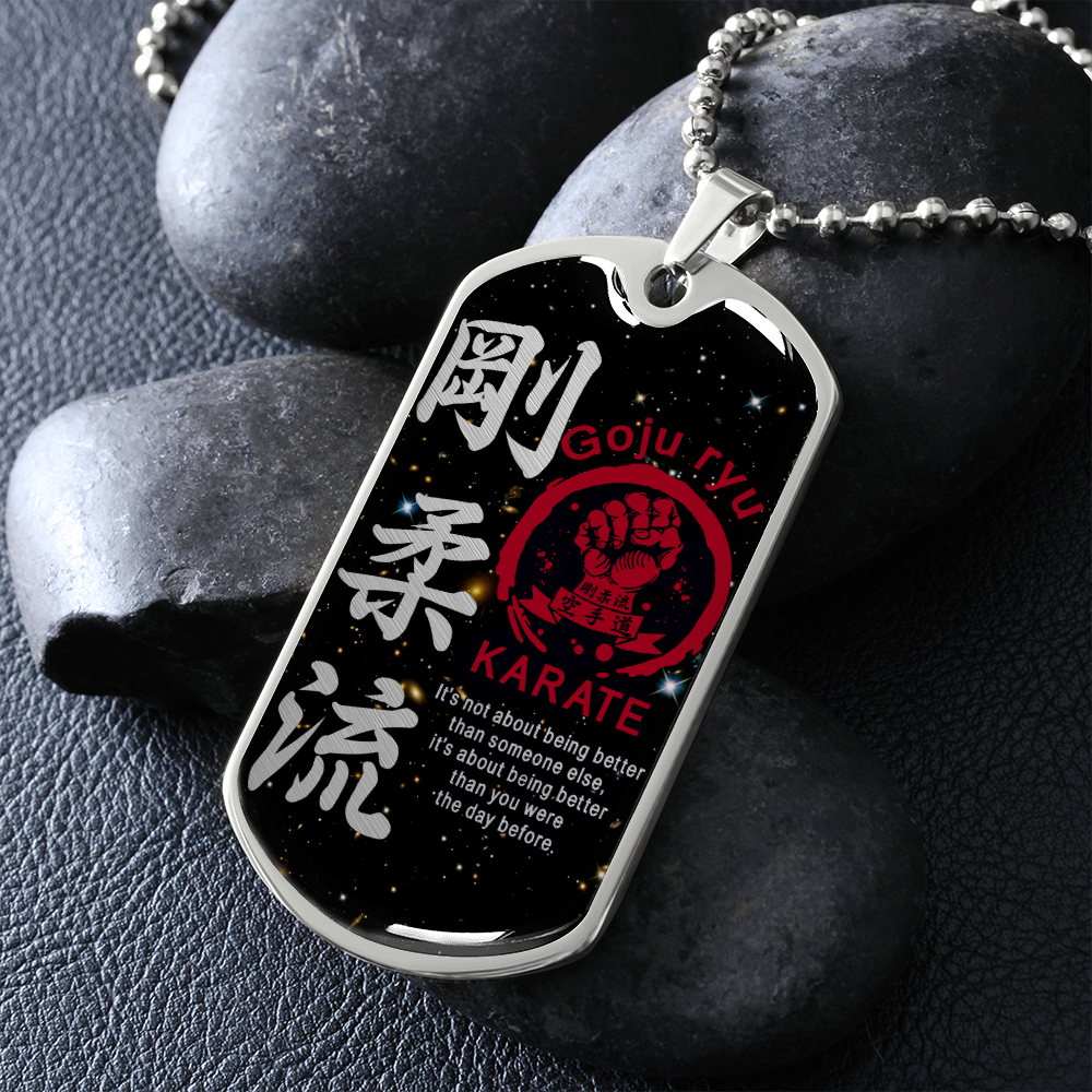 Karate - It's Not About Being Better Than Someone Else - Goju Ryu Karate - Galaxy - Luxury Dog Tag - Military Ball Chain