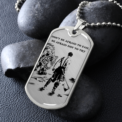 Warrior - Spartan - Don't Be Afraid To Fail - Be Afraid Not To Try - Luxury Dog Tag - Military Ball Chain