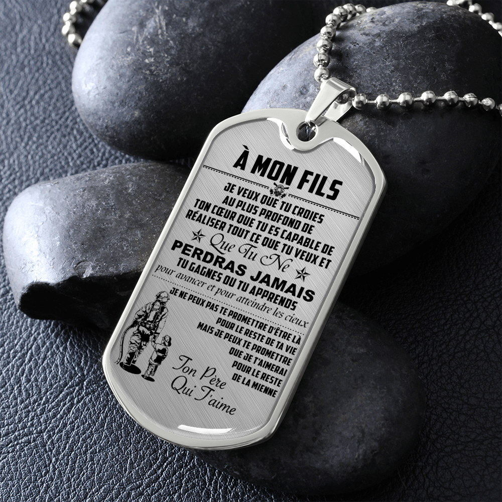 Firefighter - Dad To Son - Never Lose - French - Luxury Dog Tag - Military Ball Chain