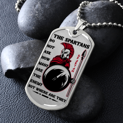 Warrior - Spartan - The Spartans Do Not Ask How Many Are The Enemy But Where Are They 2 - Luxury Dog Tag - Military Ball Chain