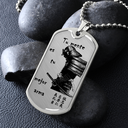 Samurai - Your Mind Is Your Best Weapon - Spanish - Luxury Dog Tag - Military Ball Chain