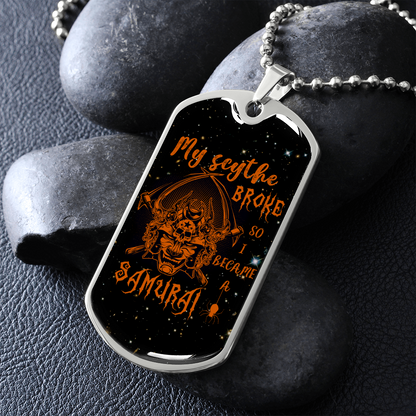Samurai - My Scythe Broke So I Became A Samurai - Galaxy - Luxury Dog Tag - Military Ball Chain