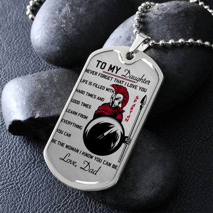 Warrior - Spartan - Dad To Daughter - Never Forget That I Love You - Luxury Dog Tag - Military Ball Chain