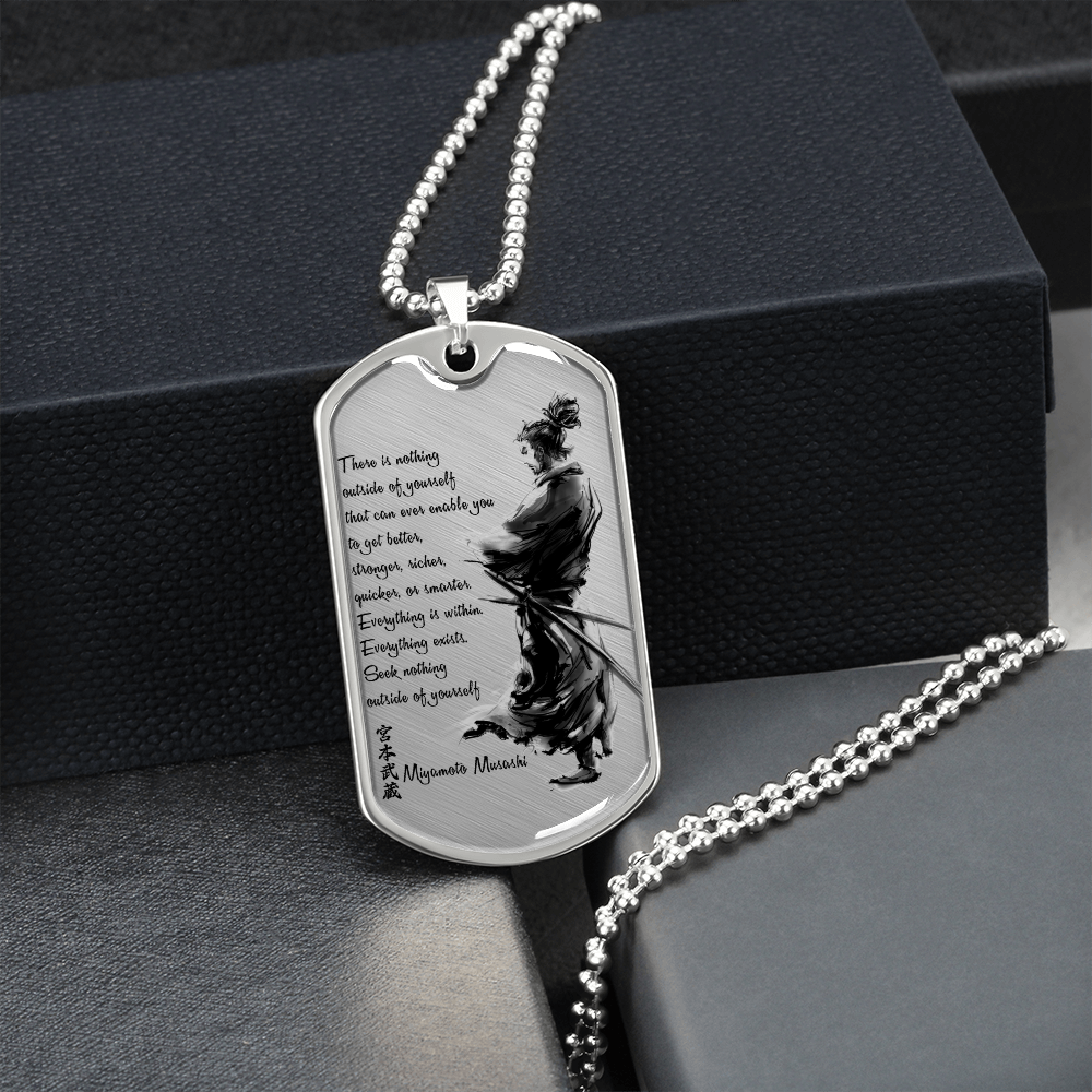Samurai - There Is Nothings Outside Of Yourself - Luxury Dog Tag - Military Ball Chain