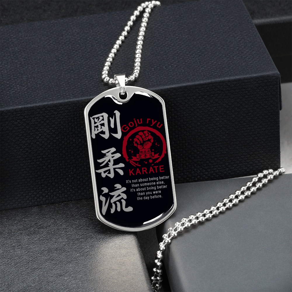 Karate - It's Not About Being Better Than Someone Else - Goju Ryu Karate - Black - Luxury Dog Tag - Military Ball Chain