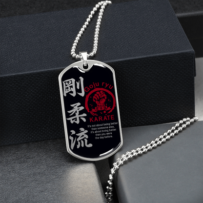 Karate - It's Not About Being Better Than Someone Else - Goju Ryu Karate - Black - Luxury Dog Tag - Military Ball Chain