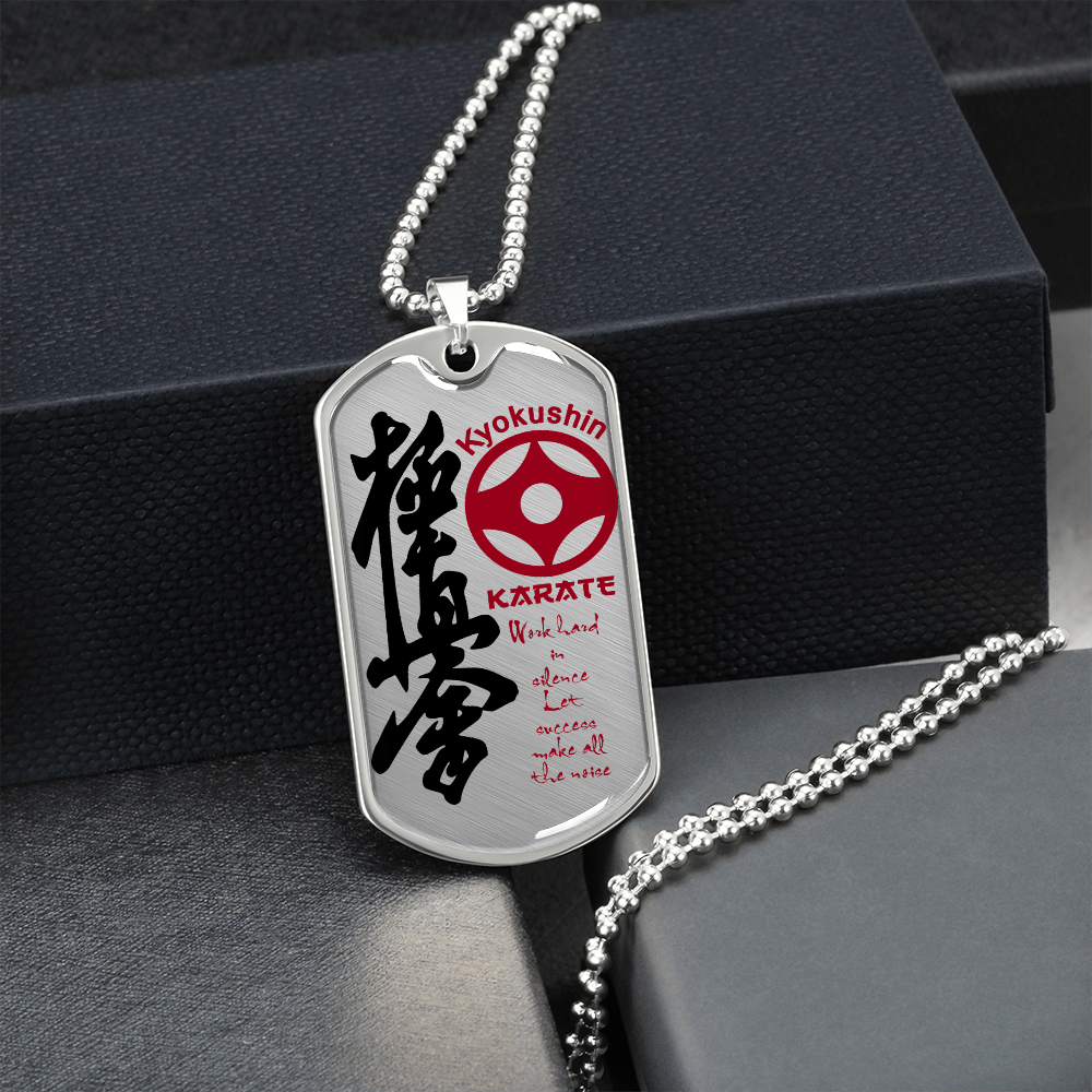 Karate - Work Hard In Silence Let Success Make All The Noise - English - Kyokushin Karate - Luxury Dog Tag - Military Ball Chain