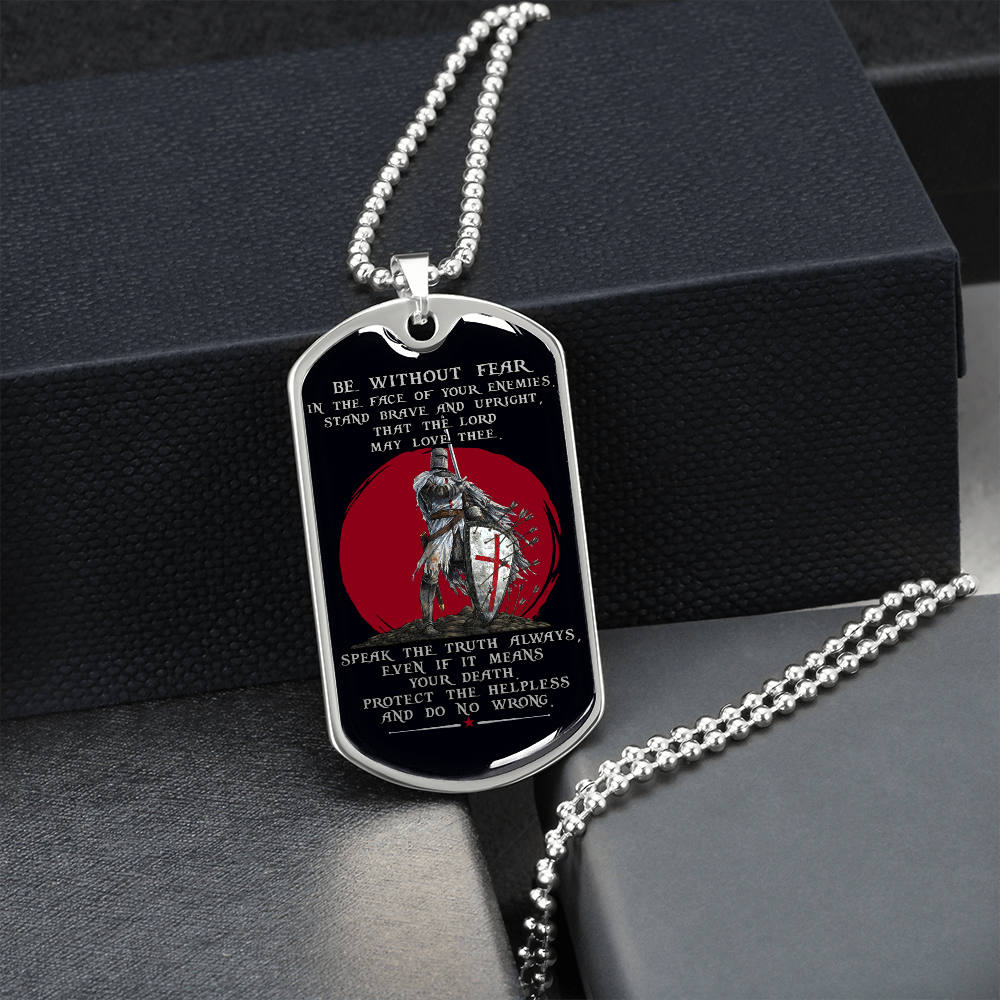 Knight Templar - Be Without Fear - English - Black - Luxury Dog Tag - Military Ball Chain