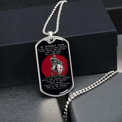 Knight Templar - Be Without Fear - English - Black - Luxury Dog Tag - Military Ball Chain