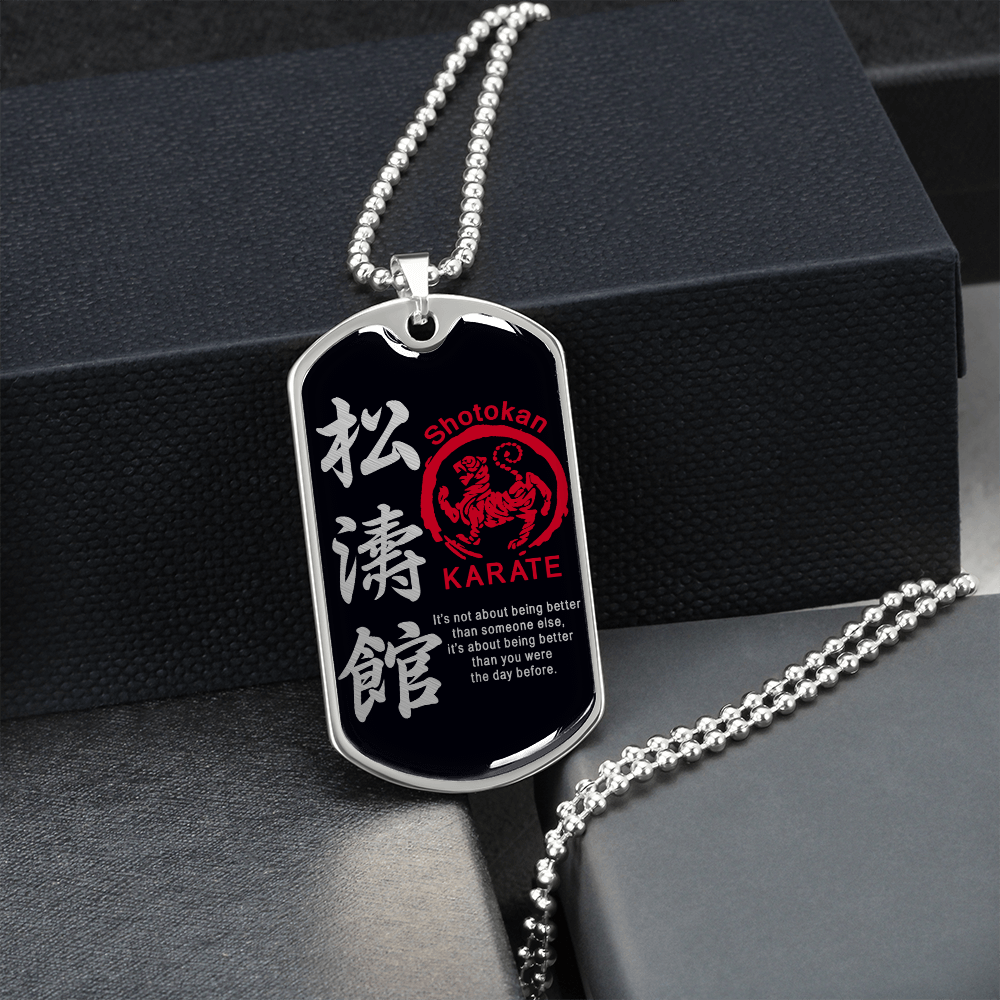 Karate - It's Not About Being Better Than Someone Else - Shotokan Karate - Black - Luxury Dog Tag - Military Ball Chain