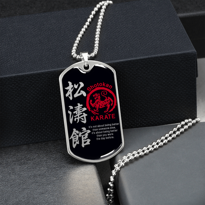 Karate - It's Not About Being Better Than Someone Else - Shotokan Karate - Black - Luxury Dog Tag - Military Ball Chain