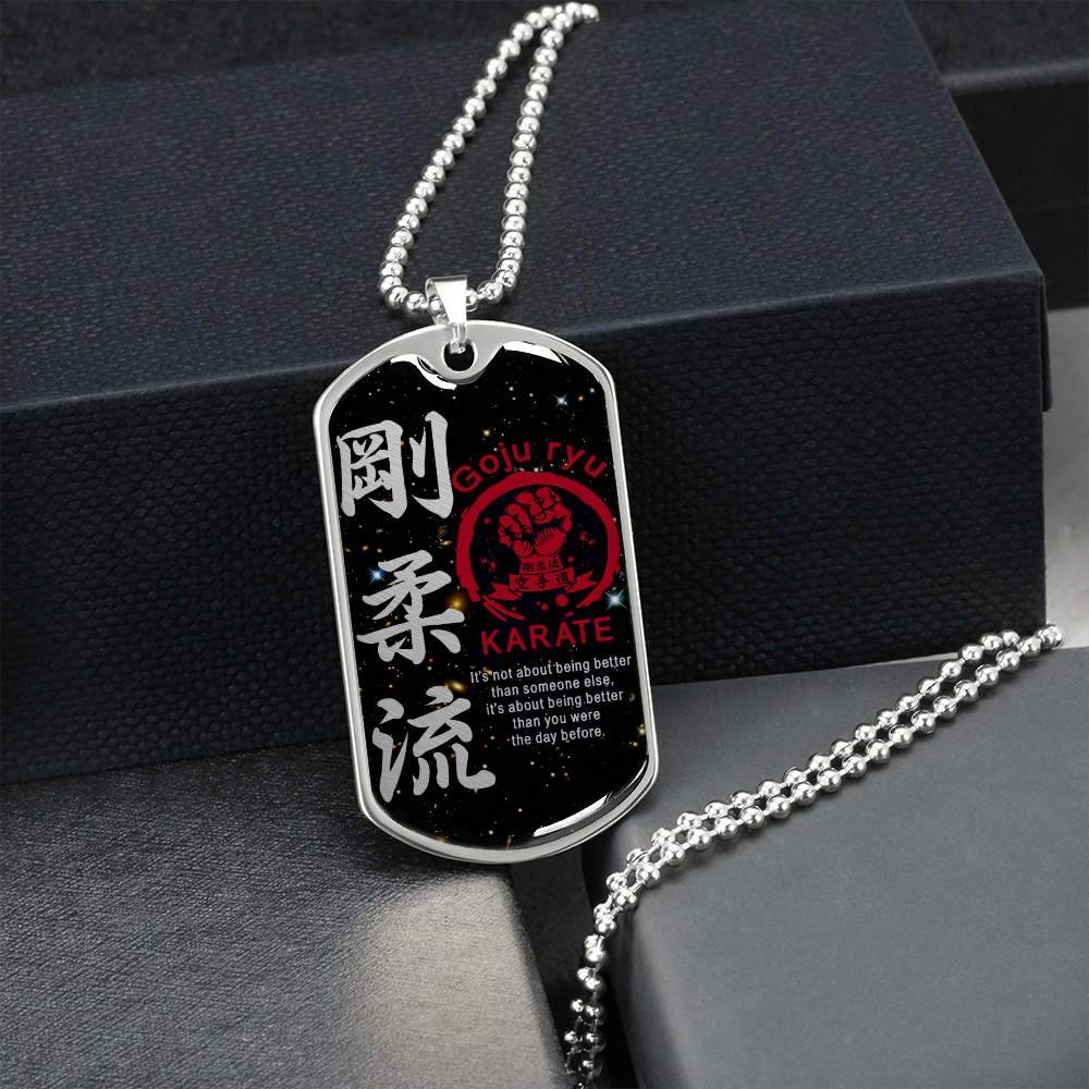 Karate - It's Not About Being Better Than Someone Else - Goju Ryu Karate - Galaxy - Luxury Dog Tag - Military Ball Chain