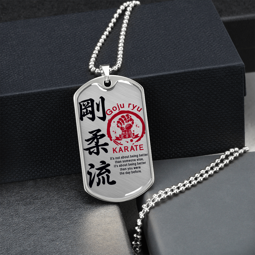 Karate - It's Not About Being Better Than Someone Else - Goju Ryu Karate - Luxury Dog Tag - Military Ball Chain