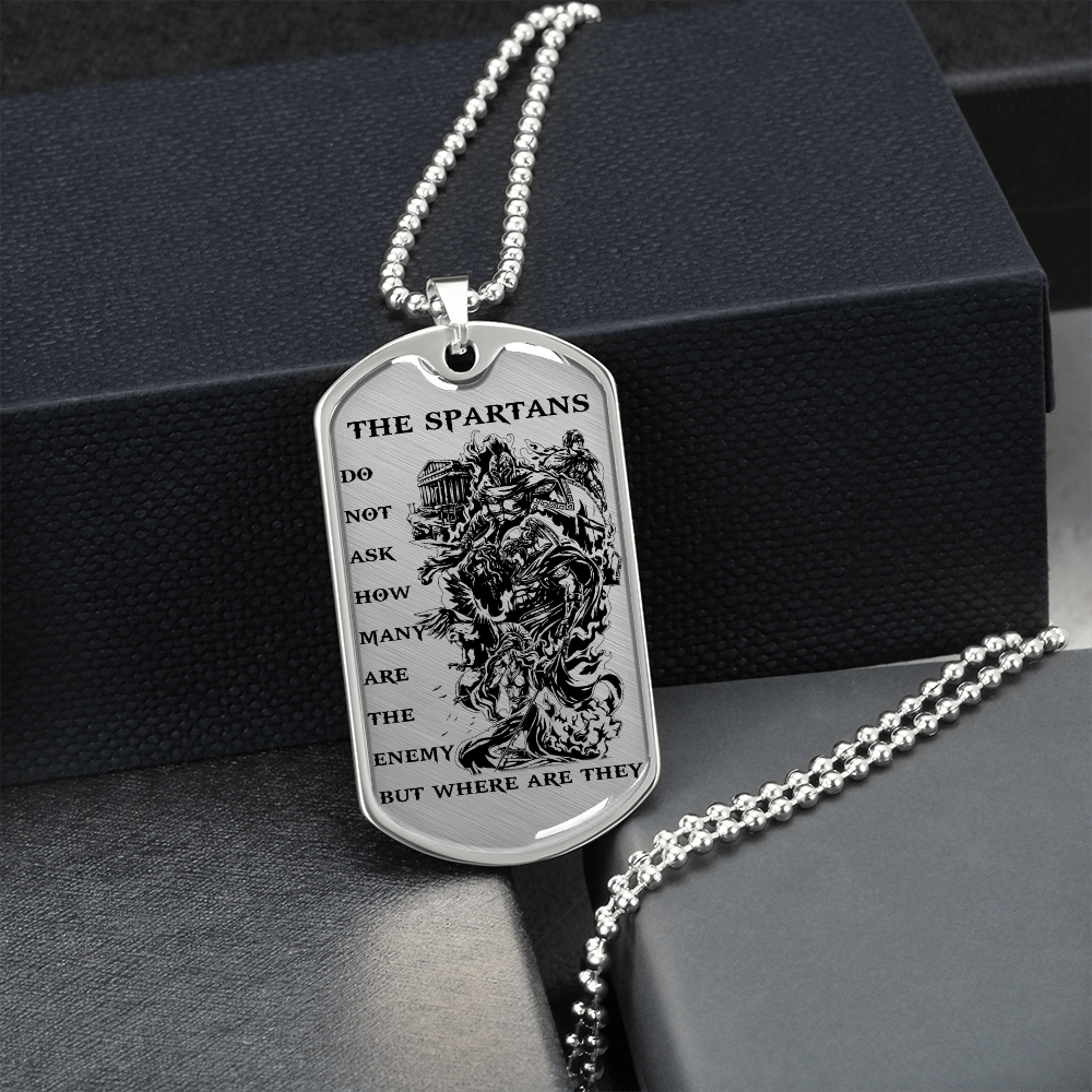 Warrior - Spartan - The Spartans Do Not Ask How Many Are The Enemy But Where Are They - Luxury Dog Tag - Military Ball Chain