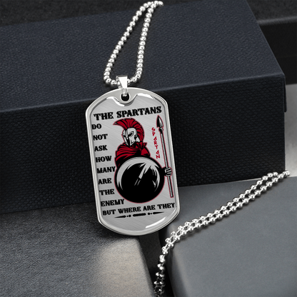 Warrior - Spartan - The Spartans Do Not Ask How Many Are The Enemy But Where Are They 2 - Luxury Dog Tag - Military Ball Chain