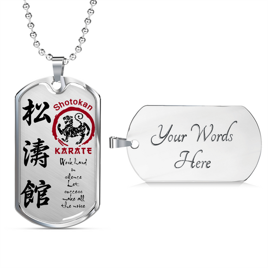 Karate - Work Hard In Silence Let Success Make All The Noise - English - Shotokan Karate - Luxury Dog Tag - Military Ball Chain