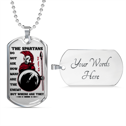 Warrior - Spartan - The Spartans Do Not Ask How Many Are The Enemy But Where Are They 2 - Luxury Dog Tag - Military Ball Chain