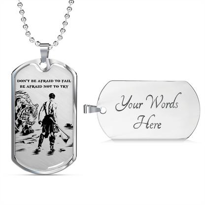 Warrior - Spartan - Don't Be Afraid To Fail - Be Afraid Not To Try - Luxury Dog Tag - Military Ball Chain