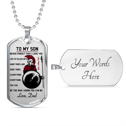 Warrior - Spartan - Dad To Son - Never Forget That I Love You - Luxury Dog Tag - Military Ball Chain