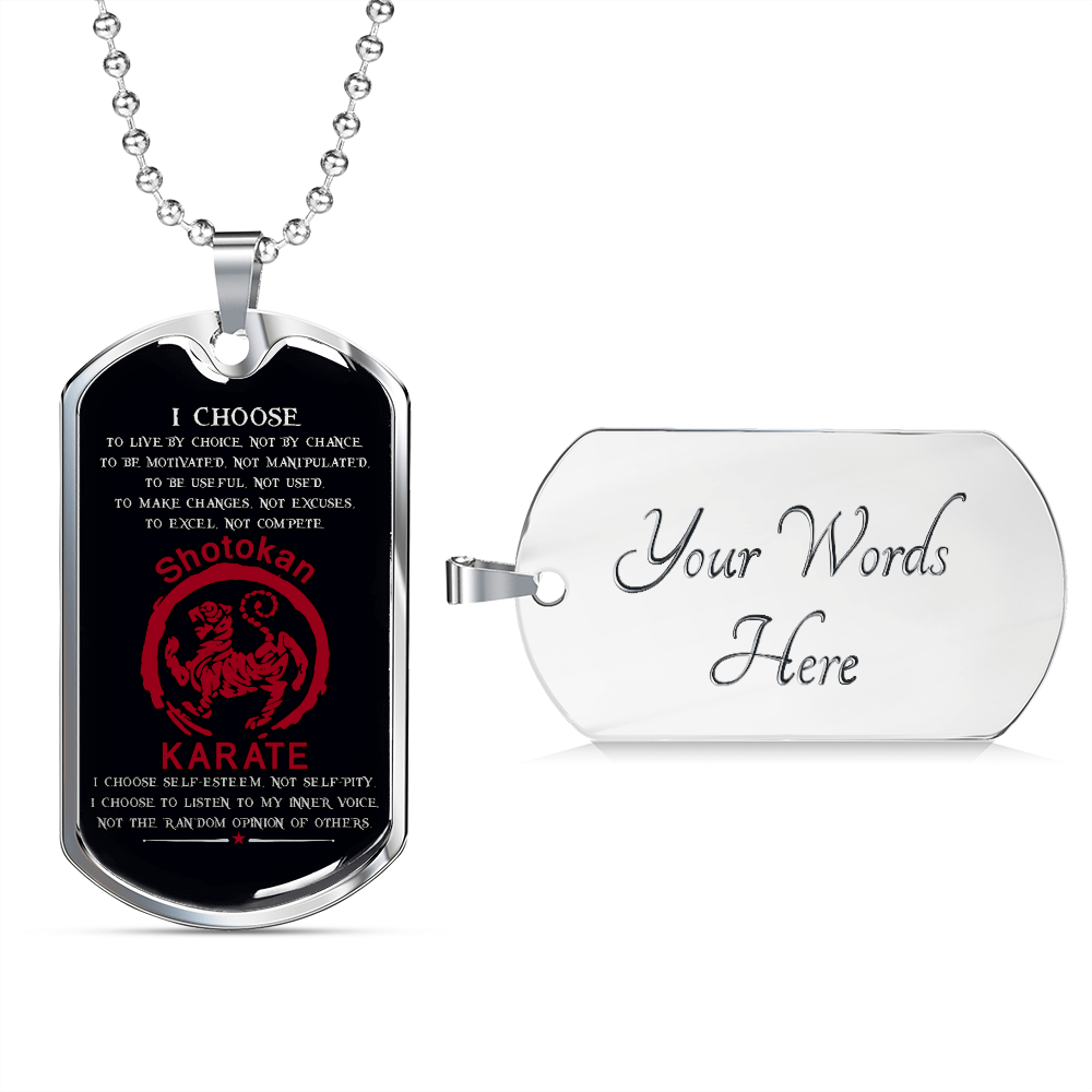 Karate - I Choose - English - Shotokan Karate - Black - Luxury Dog Tag - Military Ball Chain