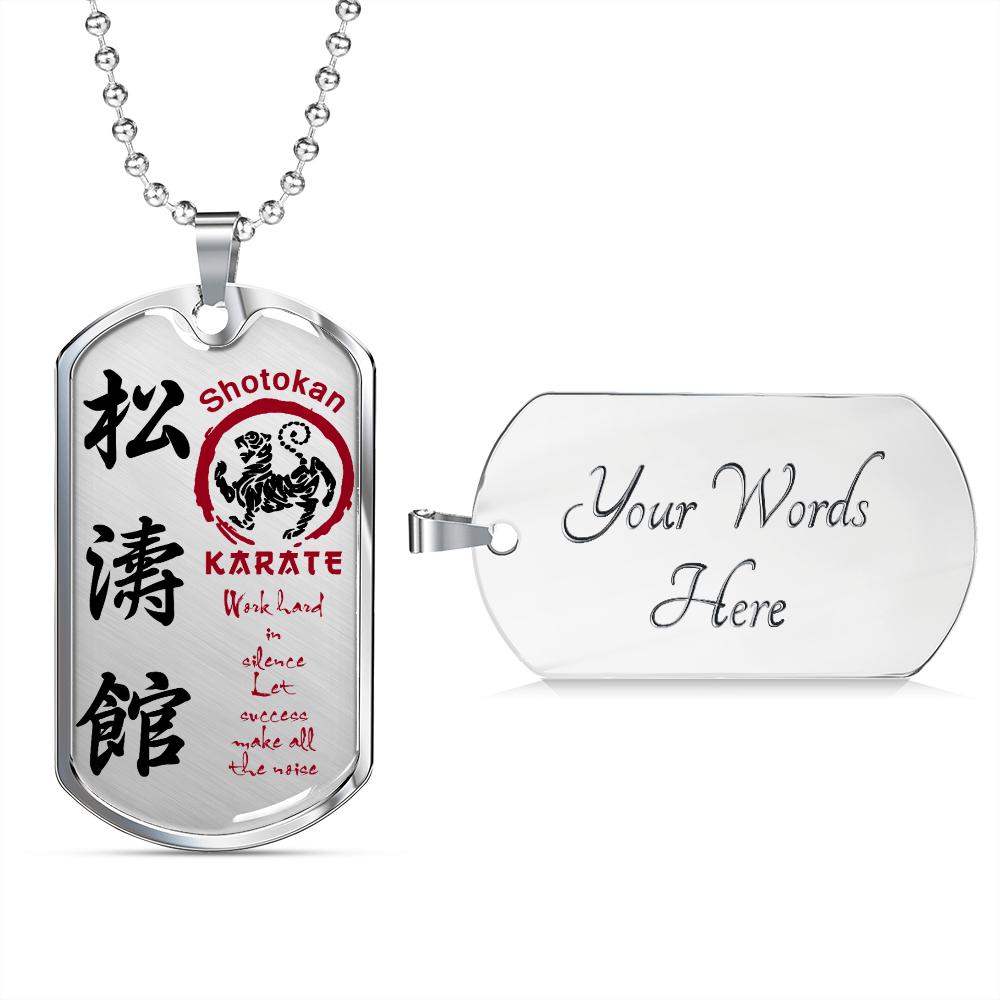 Karate - Work Hard In Silence Let Success Make All The Noise 2 - English - Shotokan Karate - Luxury Dog Tag - Military Ball Chain