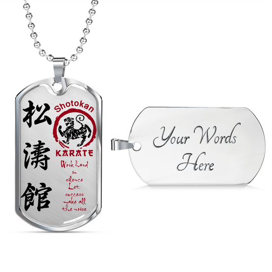 Karate - Work Hard In Silence Let Success Make All The Noise 2 - English - Shotokan Karate - Luxury Dog Tag - Military Ball Chain