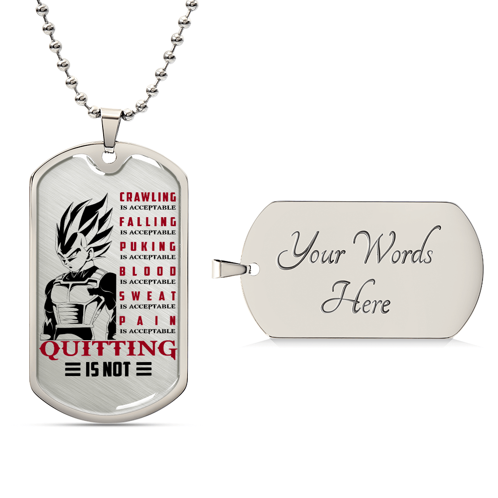 dragon ball - quitting is not - vegeta- dragon ball dog tag - military ball chain - luxury dog tag