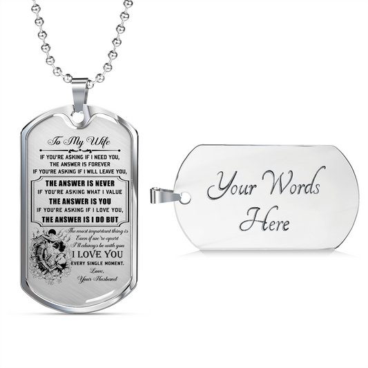 Samurai - Husband To Wife - I Love You Every Single Moment - Luxury Dog Tag - Military Ball Chain