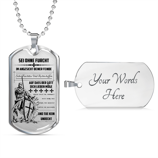 Knight Templar - Be Without Fear - German - Luxury Dog Tag - Military Ball Chain