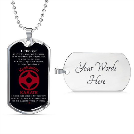 Karate - I Choose - English - Kyokushin Karate - Black - Luxury Dog Tag - Military Ball Chain