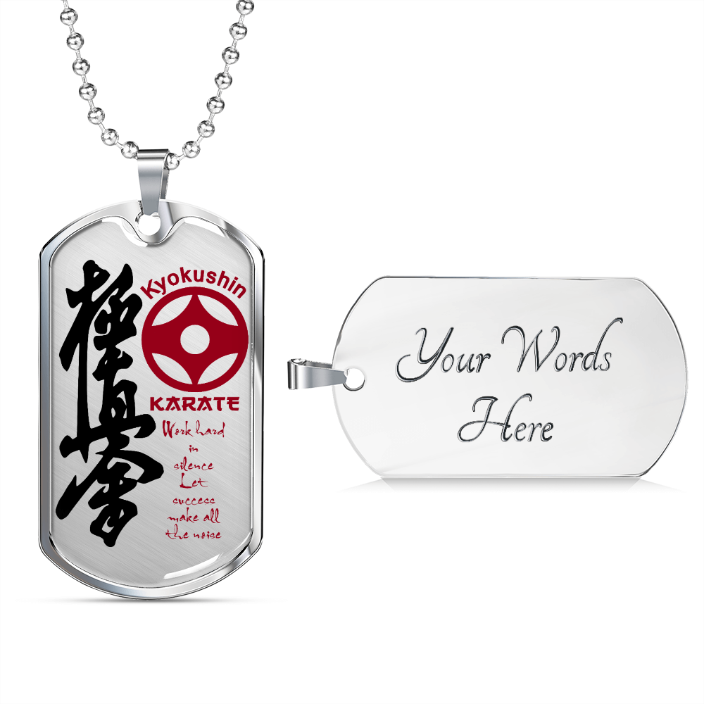 Karate - Work Hard In Silence Let Success Make All The Noise - English - Kyokushin Karate - Luxury Dog Tag - Military Ball Chain