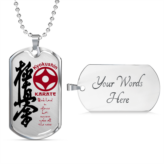 Karate - Work Hard In Silence Let Success Make All The Noise - English - Kyokushin Karate - Luxury Dog Tag - Military Ball Chain