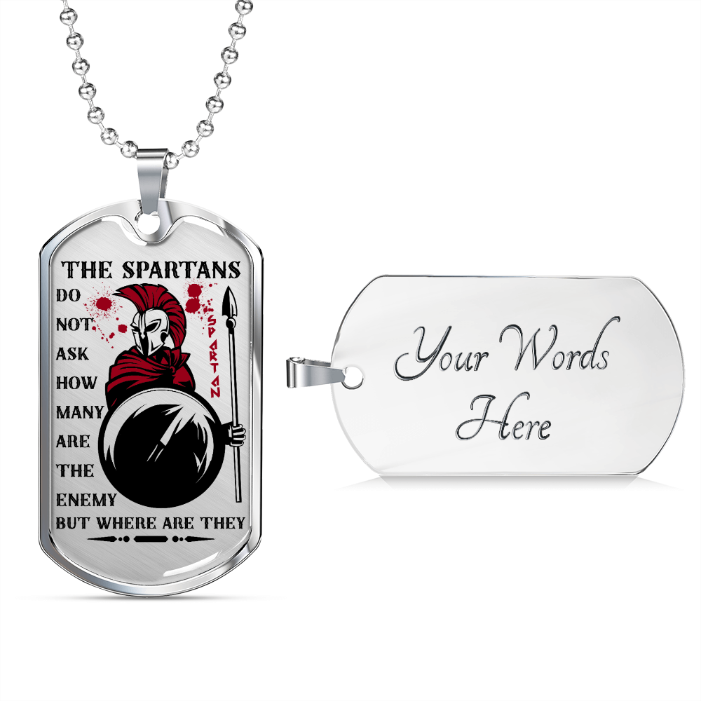 Warrior - Spartan - The Spartans Do Not Ask How Many Are The Enemy But Where Are They 3 - Luxury Dog Tag - Military Ball Chain