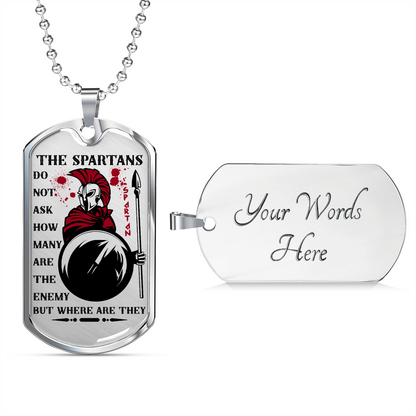 Warrior - Spartan - The Spartans Do Not Ask How Many Are The Enemy But Where Are They 3 - Luxury Dog Tag - Military Ball Chain