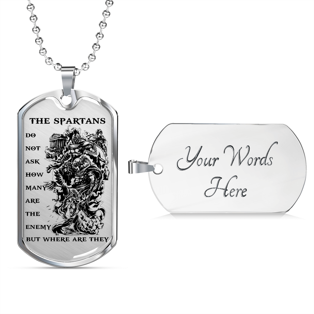 Warrior - Spartan - The Spartans Do Not Ask How Many Are The Enemy But Where Are They - Luxury Dog Tag - Military Ball Chain