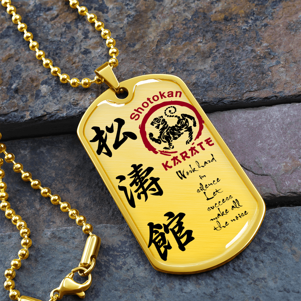 Karate - Work Hard In Silence Let Success Make All The Noise - English - Shotokan Karate - Luxury Dog Tag - Military Ball Chain