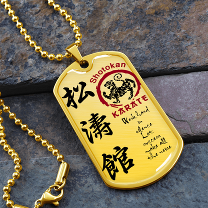 Karate - Work Hard In Silence Let Success Make All The Noise - English - Shotokan Karate - Luxury Dog Tag - Military Ball Chain
